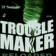 trouble-maker-reloaded